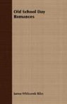 James Whitcom Riley, James Whitcomb Riley - Old School Day Romances