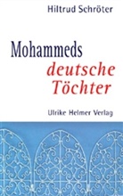 Hiltrud Schröter - Mohammeds deutsche Töchter