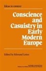 Edmund Leites, Lorraine Daston, Edmund Leites, Quentin Skinner, James Tully - Conscience and Casuistry in Early Modern Europe