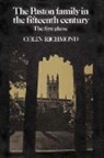 Colin Richmond, Colin (Keele University) Richmond, Richmond Colin - Paston Family in the Fifteenth Century: Volume 1, the First Phase