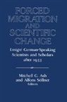 Mitchell G. Ash, Mitchell G. Sollner Ash, Mitchell G. Ash, David Lazar, Alfons Sollner - Forced Migration and Scientific Change