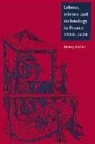 Henry Heller, Henry (University of Manitoba Heller, John Elliott, Olwen Hufton - Labour, Science and Technology in France, 1500-1620