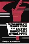 Jeffrey G. Williamson - Coping With City Growth During the British Industrial Revolution