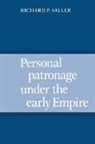 Richard P. Saller, Richard P. (Swarthmore College Saller, Saller Richard P. - Personal Patronage Under the Early Empire