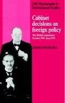 Christopher Hill, Margot Light, Ian Nish, Ian Professor Nish - Cabinet Decisions on Foreign Policy