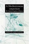 David Abulafia, David (University of Cambridge) Abulafia, David S. H. Abulafia - Mediterranean Emporium