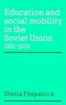 Sheila Fitzpatrick, Sheila (Columbia University Fitzpatrick, Fitzpatrick Sheila - Education and Social Mobility in the Soviet Union 1921-1934