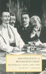 Cardoza Anthony L., Anthony L. Cardoza, Gigliola Fragnito - Aristocrats in Bourgeois Italy