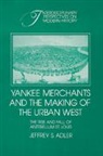 Jeffrey S. Adler, Jeffrey S. (University of Florida) Adler, Robert Fogel, Stephan Thernstrom - Yankee Merchants and the Making of the Urban West