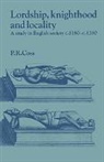 Peter Coss, Peter R. Coss, Coss Peter R., Lyndal Roper - Lordship, Knighthood and Locality