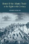 Kenneth Morgan, Kenneth O. Morgan - Bristol and the Atlantic Trade in the Eighteenth Century