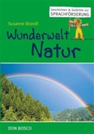 Susanne Brandt - Wunderwelt Natur