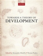 Alessandro (Professor of Zoology - Retire Minelli, Alessandro Pradeu Minelli, Alessandro Minelli, Alessandro (Professor of Zoology - retired Minelli, Minelli Alessandro, Thomas Pradeu... - Towards a Theory of Development