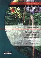 Thomas Gentner - Gesund lernen - gesund leben - gesund pflegen: Chancen und Strategien der Gesundheitsförderung an Pflegeschulen