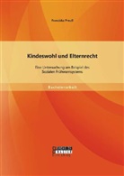 Franziska Preuß - Kindeswohl und Elternrecht: Eine Untersuchung am Beispiel des Sozialen Frühwarnsystems