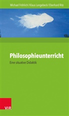 Michae Fröhlich, Michael Fröhlich, Klau Langebeck, Klaus Langebeck, Eberh Ritz, Eberhard Ritz - Philosophieunterricht