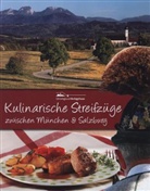 Bernhar Edlmann, Bernhard Edlmann, Bettin Laustroer, Conra Schätz, Josef Reiter - Kulinarische Streifzüge zwischen München & Salzburg
