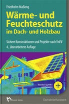 Friedhelm Maßong - Wärmeschutz nach EnEV 2014 im Dach- und Holzbau, m. CD-ROM