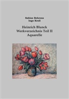 Sabin Behrens, Sabine Behrens, Ingo Kroll - Heinrich Blunck Werkverzeichnis