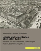 Vereinigun Leipziger Architekten, Vereinigung Leipziger Architekten, Vereinigung Leipziger Architekten - Leipzig und seine Bauten 1842-1892, Teil 2