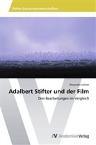 Alexander Leitner - Adalbert Stifter und der Film