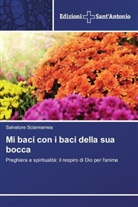 Salvatore Sciannamea - Mi baci con i baci della sua bocca