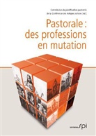 Commission de planification pastorale de la Conférence des évêques suisses - Pastorale: des professions en mutation