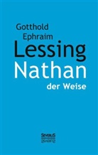 Gotthold E. Lessing, Gotthold Efraim Lessing, Gotthold Ephraim Lessing - Nathan der Weise