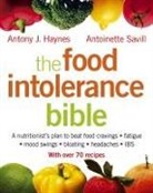 Antony Haynes, Antony J. Haynes, Haynes Antony J., Antoinette Savill, Savill Antoinette - The Food Intolerance Bible
