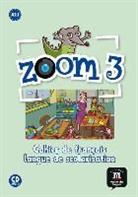 Manuela Ferreira Pinto, Jean François Moulière, José Segura - Zoom 3, A2.1 : cahier de français : langue de scolarisation