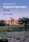 M K V Carr, M. K. V. Carr, M. K. V. (Cranfield University Carr, Mike Carr, Carr M. K. V. - Advances in Irrigation Agronomy