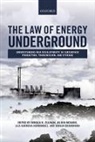 Donald Zillman, Donald N. Mcharg Zillman, Lila Barrera-Hernandez, Barrera-Hernandez Lila, Adrian Bradbrook, Adrian J. Bradbrook... - Law of Energy Underground