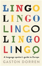 Gaston Dorren, Jonathan Buckley - Lingo: A Language Spotters Guide to Europe