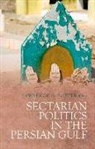 Lawrence G. Potter, Lawrence G. (EDT) Potter, Lawrence G Potter, Lawrence G. Potter - Sectarian Politics in the Persian Gulf