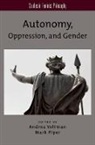 Andrea Veltman, Andrea (EDT)/ Piper Veltman, Andrea (Professor of Philosophy Veltman, Andrea Piper Veltman, Mark Piper, Piper Mark... - Autonomy, Oppression, and Gender