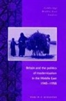 Paul W. T. Kingston, Paul W. T. (University of Toronto) Kingston, Paul W.t. Kingston, Julia A. Clancy-Smith, Charles Tripp - Britain and the Politics of Modernization in the Middle East, 1945 195