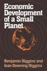 Benjamin Higgins, Benjamin Howard Higgins, Jean Downing Higgins - Economic Development of a Small Planet
