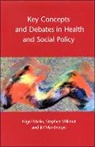 Nigel Malin, Nigel Wilmot Malin, Wilmot Malin, Jill Manthorpe, Stephen Wilmot - Key Concepts and Debates in Health and Social Policy