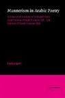 Stefan Sperl, David Morgan - Mannerism in Arabic Poetry