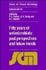 P. A. Hunter, P. A. Darby Hunter, P.a. Darby Hunter, Society for General Microbiology, G. K. Darby, G. K. (Wellcome Research Laboratories) Darby... - Fifty Years of Antimicrobials