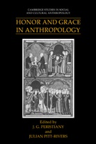 J. G. Peristiany, J.g. Pitt-Rivers Peristiany, John G. Peristiany, Meyer Fortes, J. G. Peristiany, Julian Pitt-Rivers - Honor and Grace in Anthropology