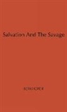 Berkhofer, Robert F. Berkhofer, Robert F. Jr. Berkhofer, Unknown - Salvation and the Savage