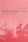 Goodman David, David Goodman, John Elliott - Spanish Naval Power, 1589-1665