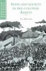 T. C. McCaskie, T. C. (University of Birmingham) Mccaskie, T.c. Mccaskie, David Anderson, Carolyn Brown - State and Society in Pre-Colonial Asante