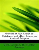 Goldwin Smith, The Macillan Company - Guesses At the Riddle of Existence and O