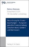 Simon Kempny, Ekkehart Reimer - Verhandlungen des 70. Deutschen Juristentages Hannover 2014 Bd. I: Gutachten Teil D: Neuordnung der Finanzbeziehungen - Aufgabengerechte Finanzverteilung zwischen Bund, Ländern und Kommunen