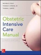 et al, Michael Foley, Michael R. Foley, Thomas Garite, Thomas J. Garite, Jr. Thomas Strong... - Obstetric Intensive Care Manual