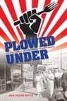 Ann Folino White, White Ann Folino - Plowed Under