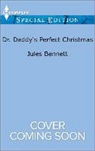Jules Bennett - Dr. Daddy's Perfect Christmas