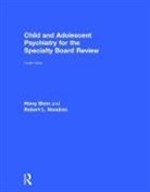 Robert Hendren, Robert L. Hendren, Robert L. (University of California Hendren, Hong Shen, Hong (Carnegie Mellon University Shen, Hong (University of California Shen... - Child and Adolescent Psychiatry for the Specialty Board Review